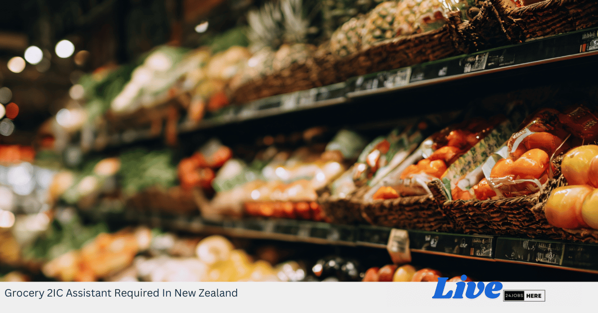 Grocery 2IC Assistant Required In New Zealand