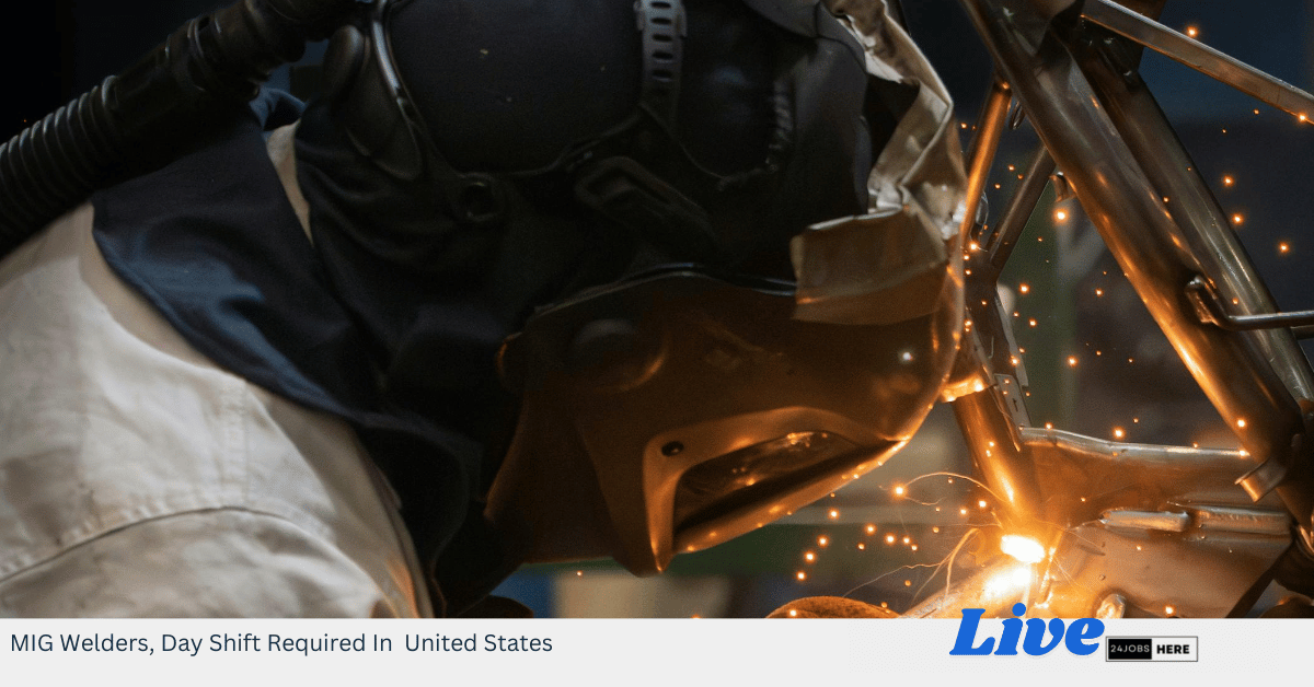 MIG Welders, Day Shift Required In United States