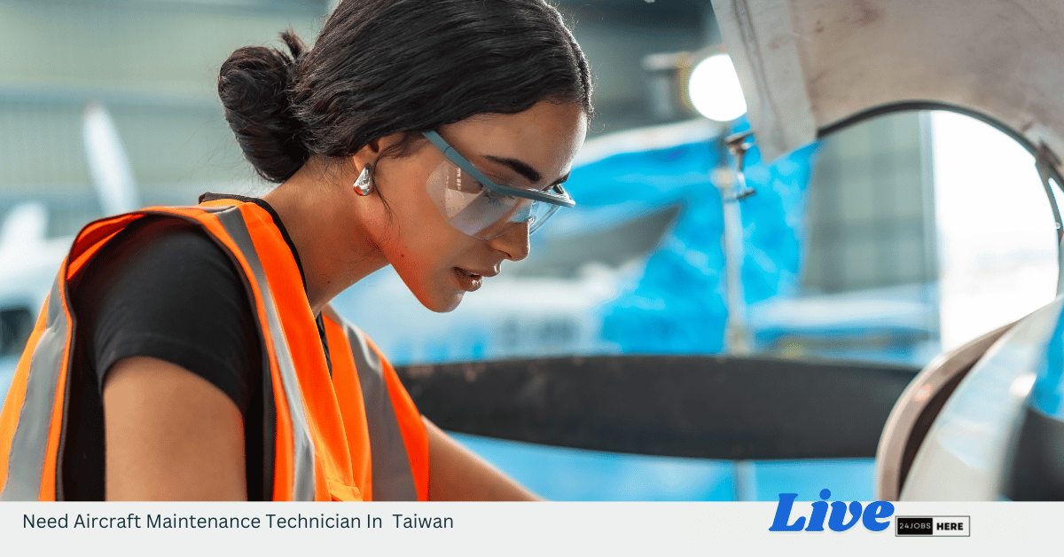 Need Aircraft Maintenance Technician In Taiwan