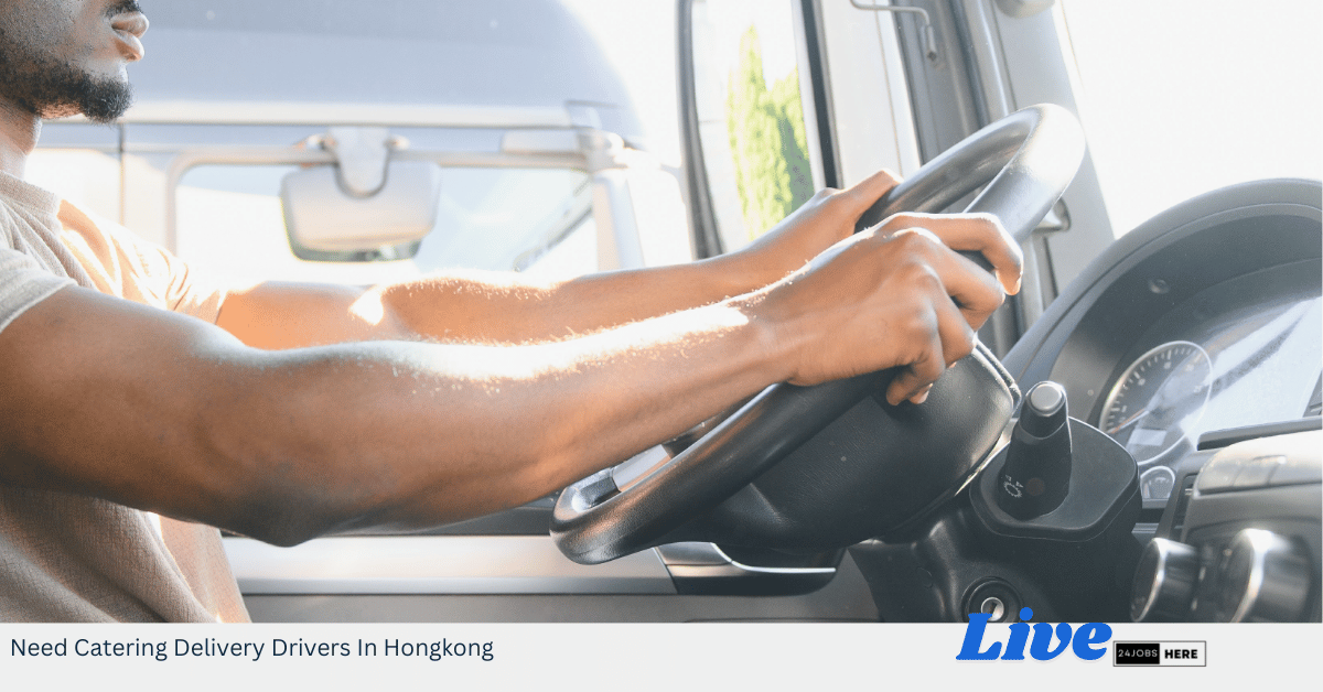 Need Catering Delivery Drivers In Hongkong