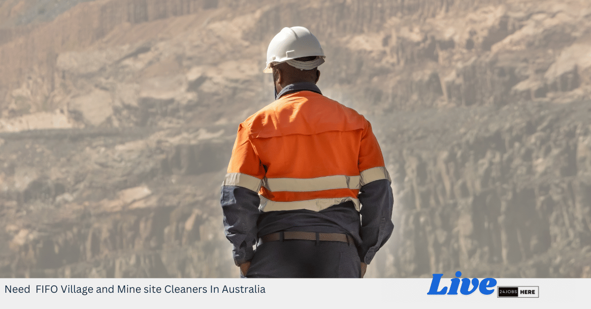 Need FIFO Village and Mine site Cleaners In Australia