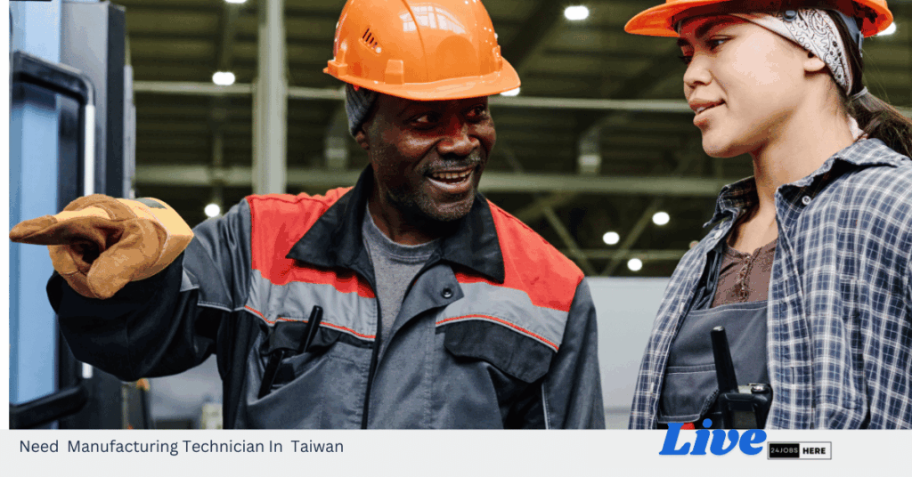 Need Manufacturing Technician In Taiwan