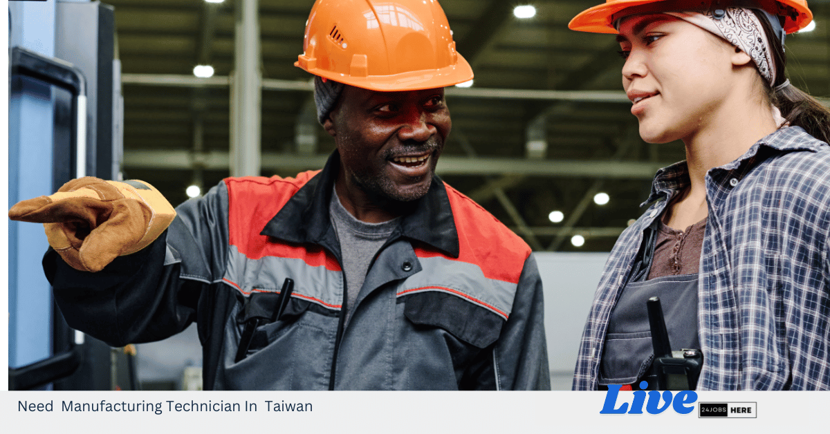 Need Manufacturing Technician In Taiwan