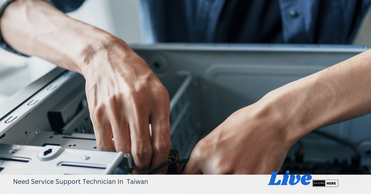 Need Service Support Technician In Taiwan