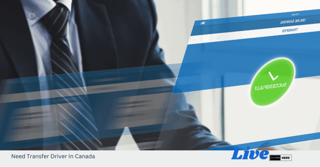 Need Transfer Driver In Canada