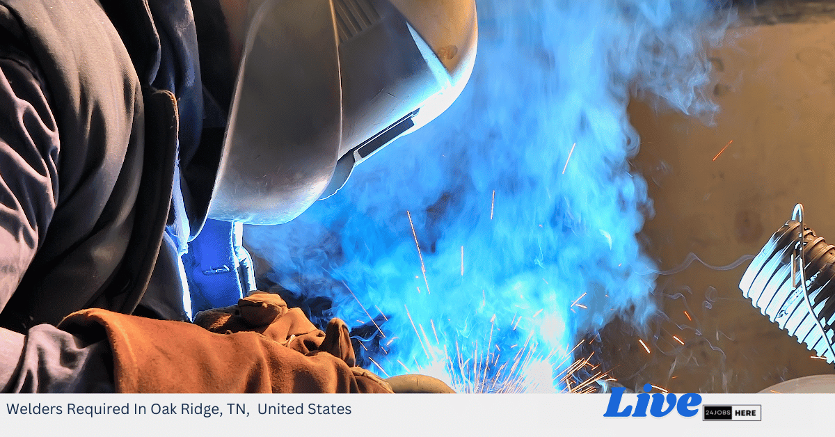 Welders Required In Oak Ridge, TN, United States