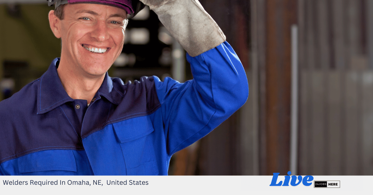 Welders Required In Omaha, NE, United States