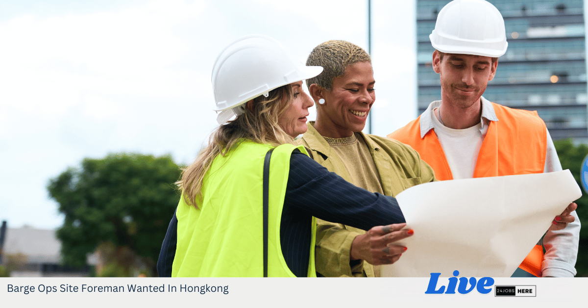 _Barge Ops Site Foreman Wanted In Hongkong