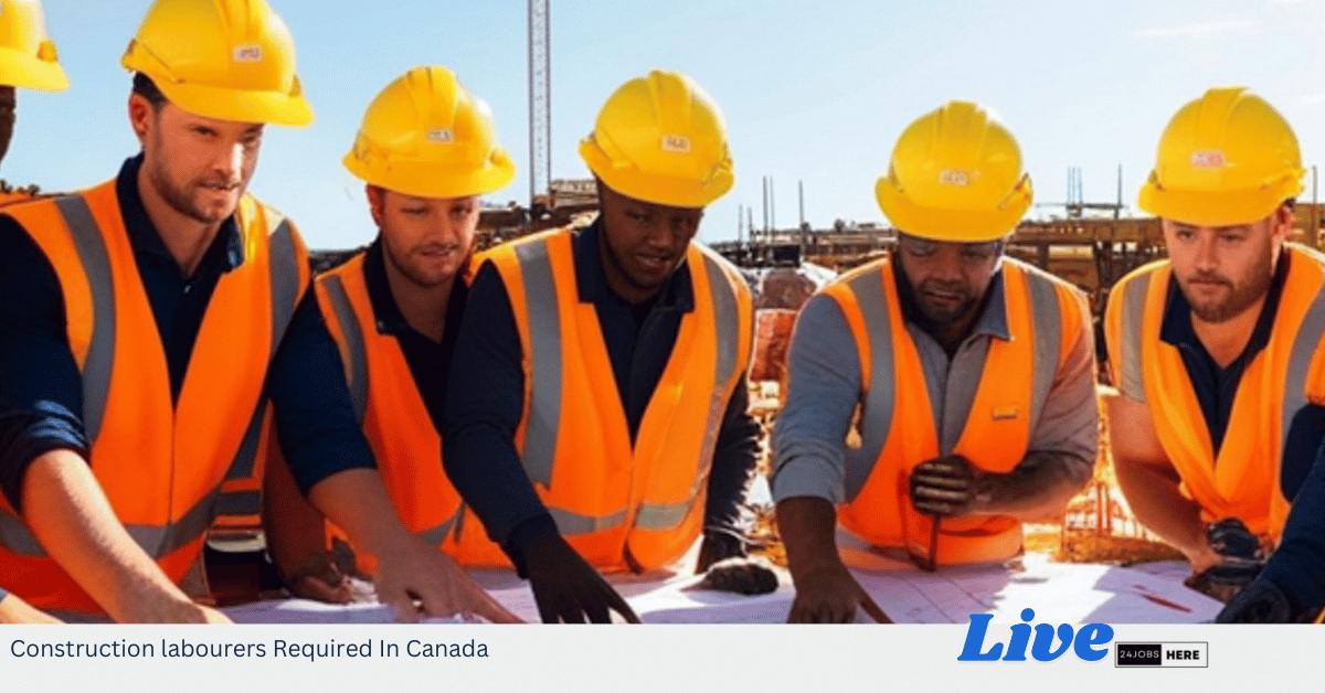 Construction labourers Required In Canada