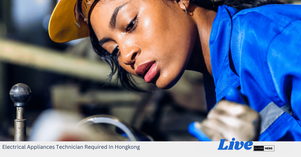 Electrical Appliances Technician Required In Hongkong