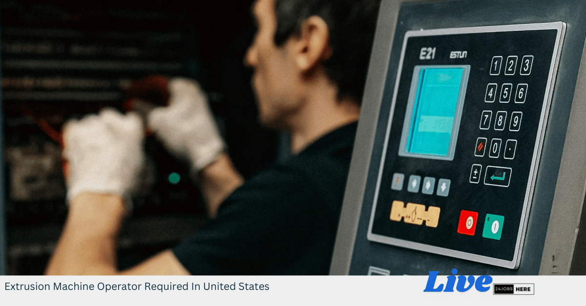 Extrusion Machine Operator Required In United States