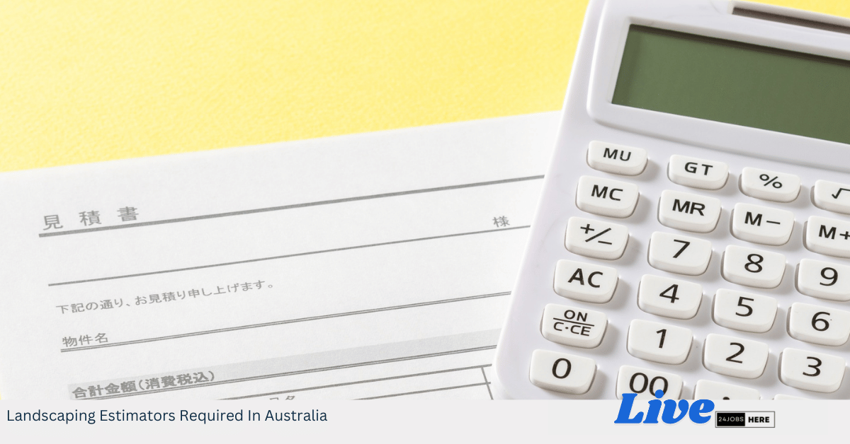 Landscaping Estimators Required In Australia