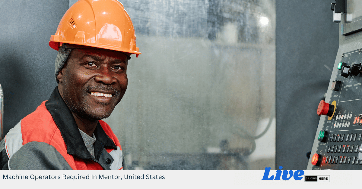 Machine Operators Required In Mentor, United States