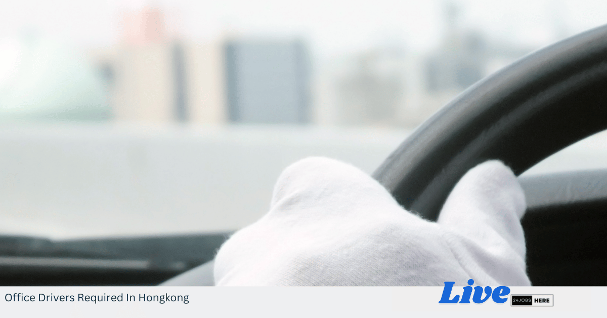 Office Drivers Required In Hongkong