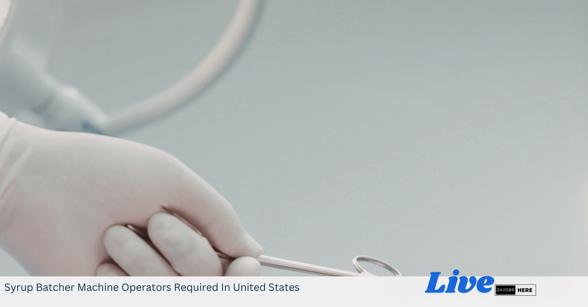 Syrup Batcher Machine Operators Required In United States
