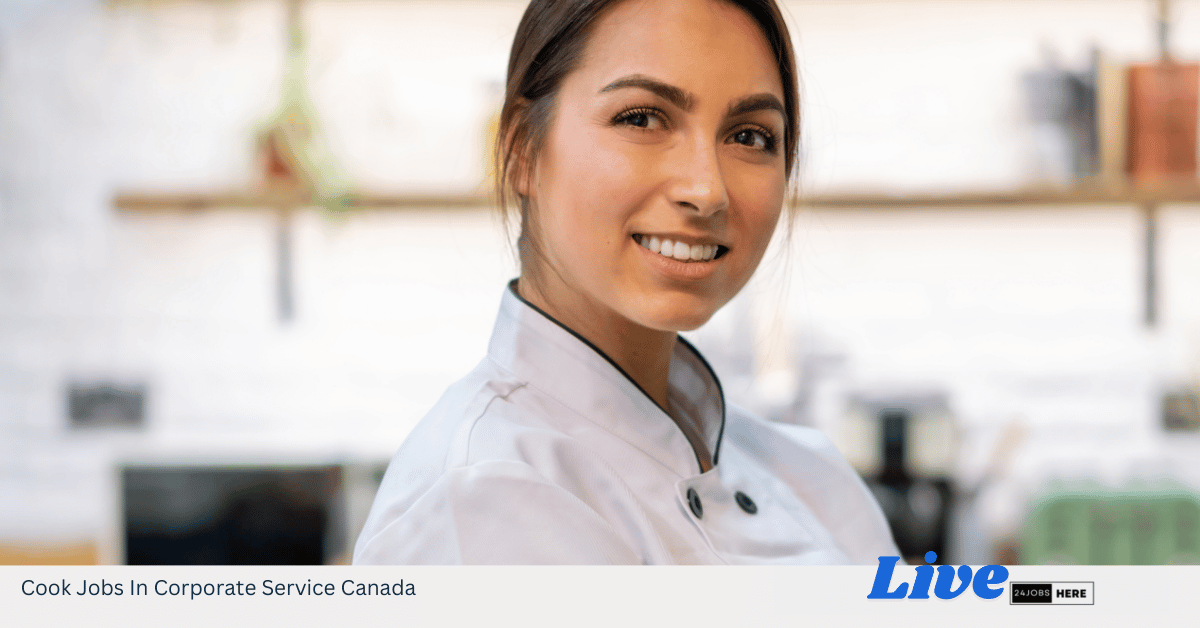 Cook Jobs In Corporate Service Canada