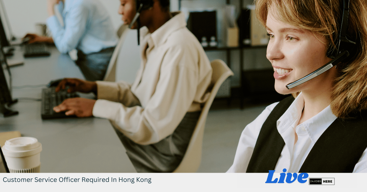 Customer Service Officer Required In Hong Kong