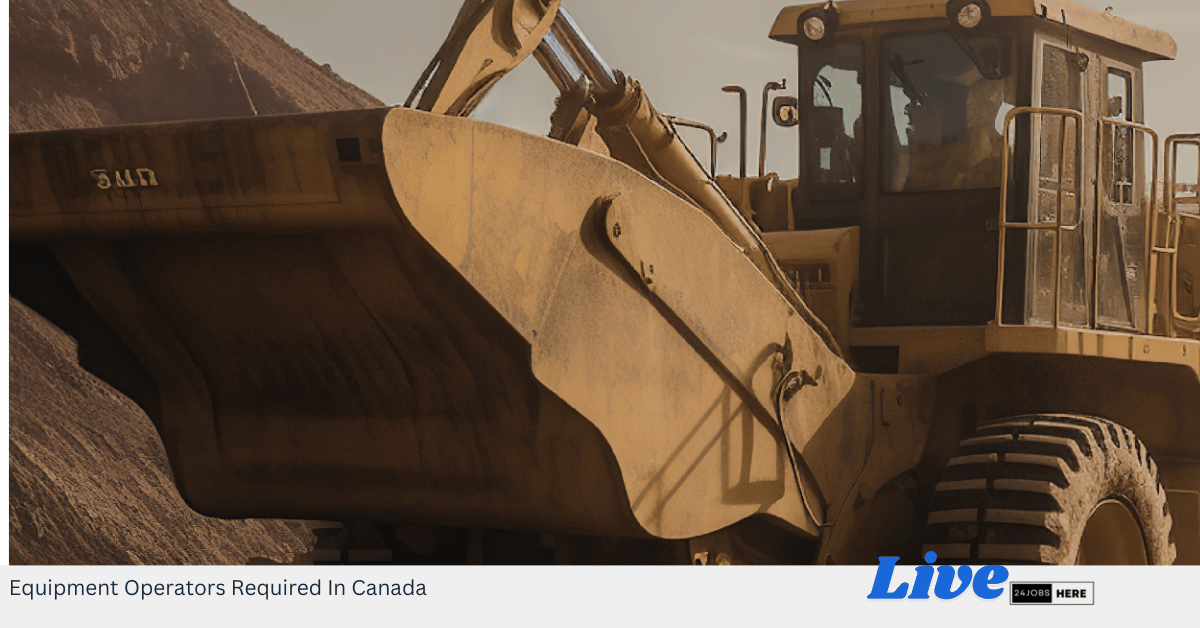 Equipment Operators Required In Canada