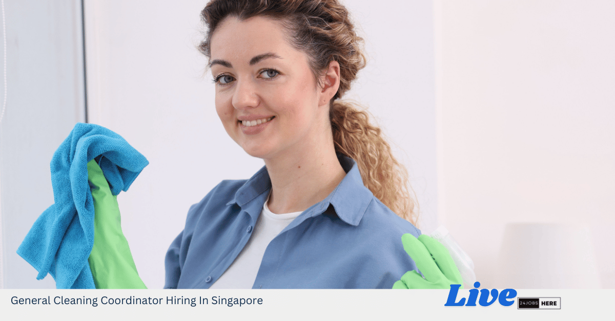General Cleaning Coordinator Hiring In Singapore