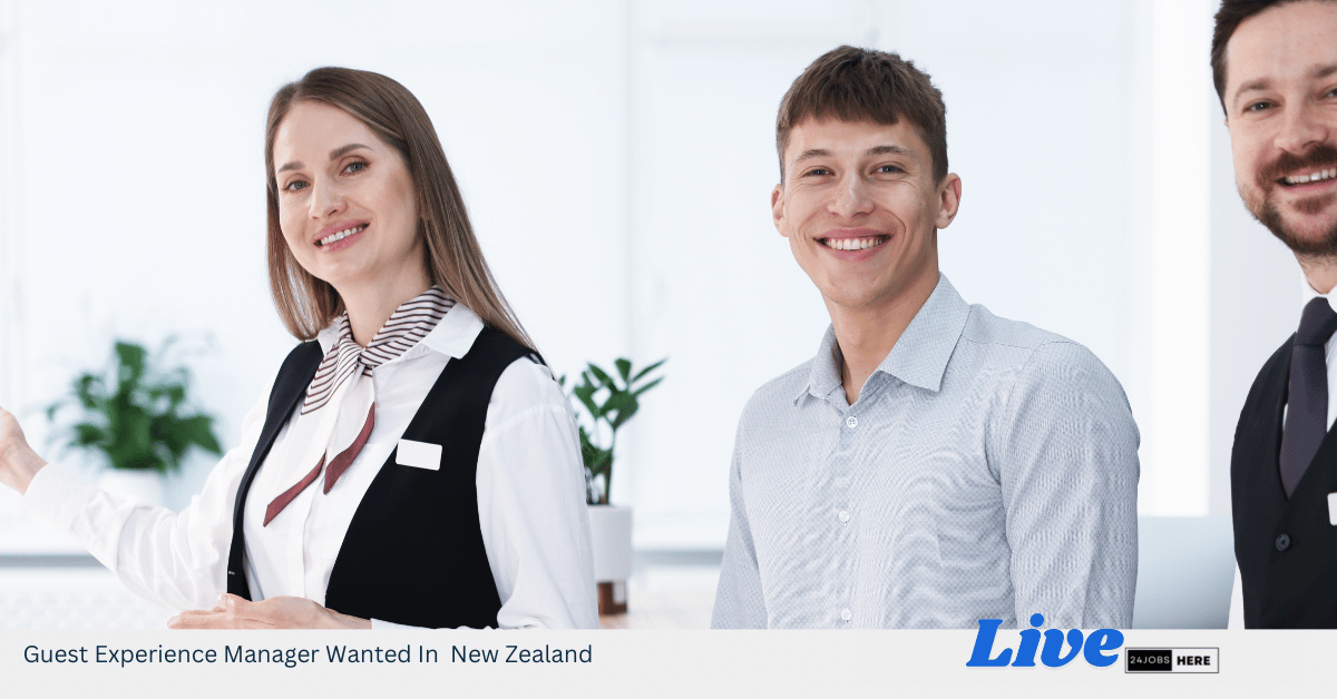 Guest Experience Manager Wanted In New Zealand