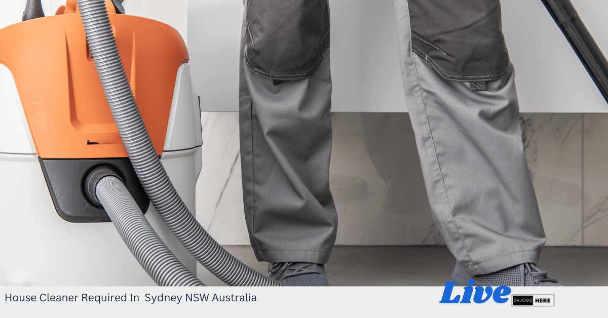 House Cleaner Required In Sydney NSW Australia