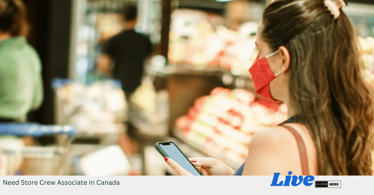 Need Store Crew Associate In Canada