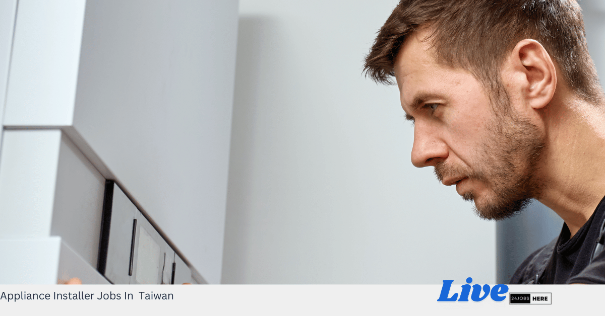 Appliance Installer Jobs In Taiwan