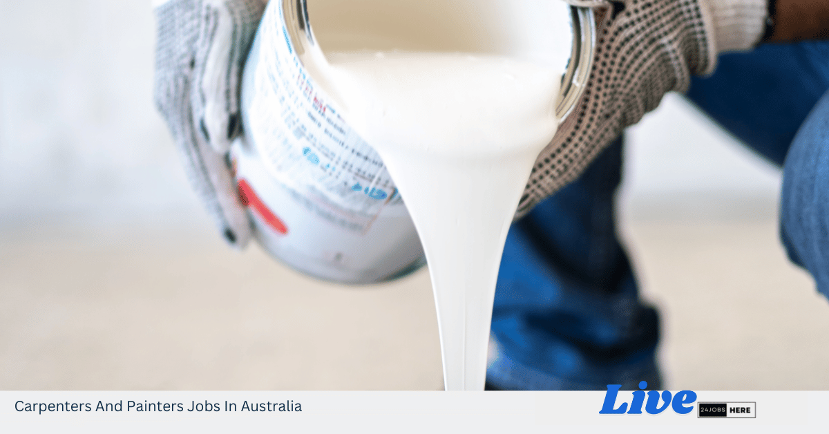 Carpenters And Painters Jobs In Australia