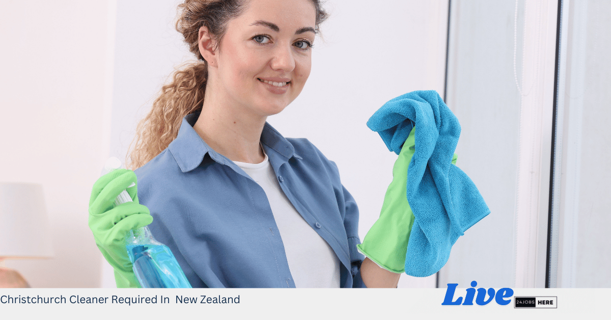 Christchurch Cleaner Required In New Zealand
