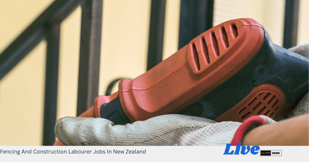 Fencing And Construction Labourer Jobs In New Zealand