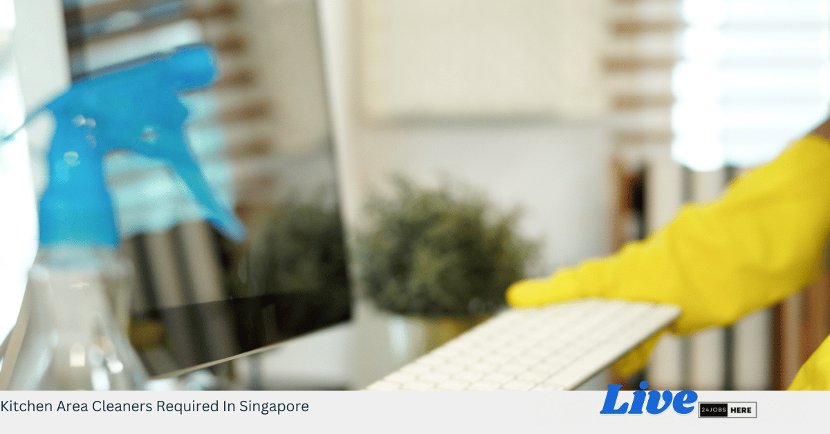 Kitchen Area Cleaners Required In Singapore