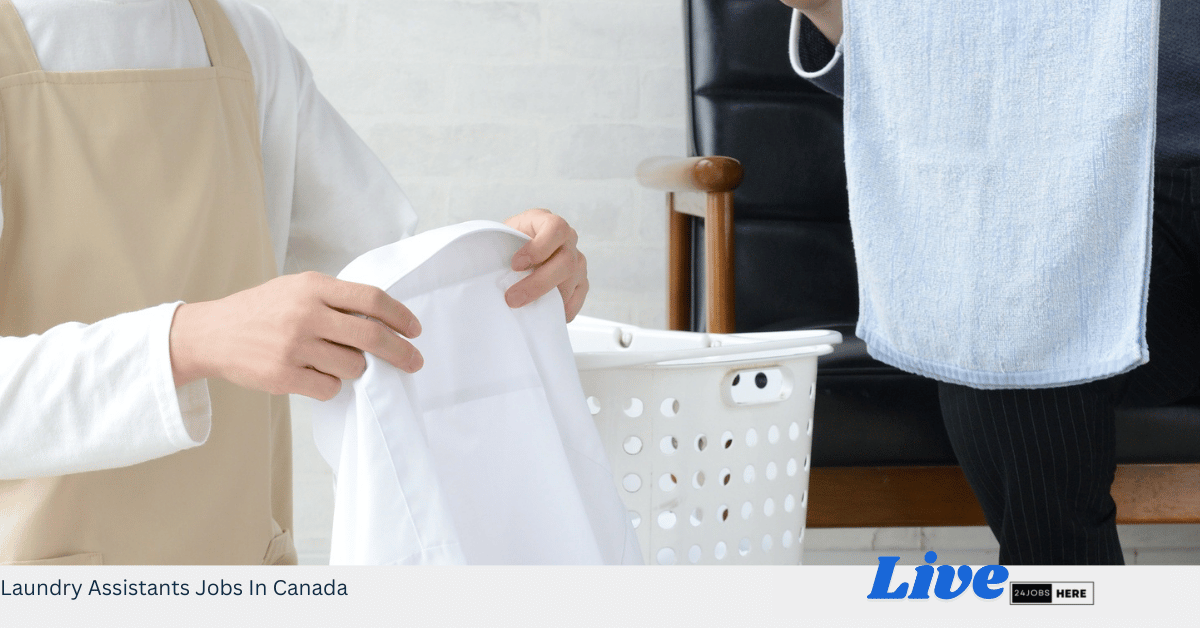 Laundry Assistants Jobs In Canada