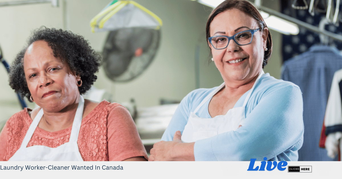 Laundry Worker-Cleaner Wanted In Canada