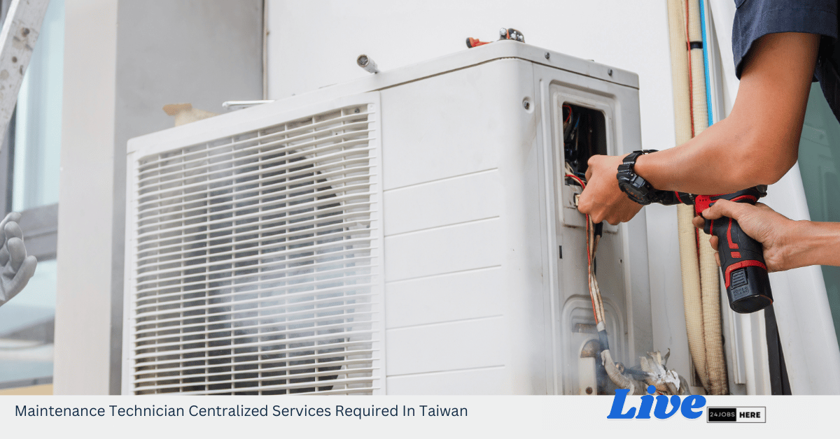 Maintenance Technician Centralized Services Required In Taiwan