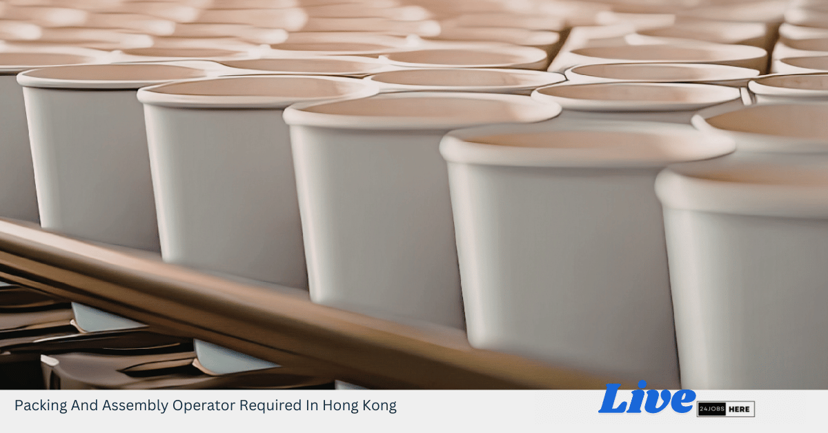 Packing And Assembly Operator Required In Hong Kong