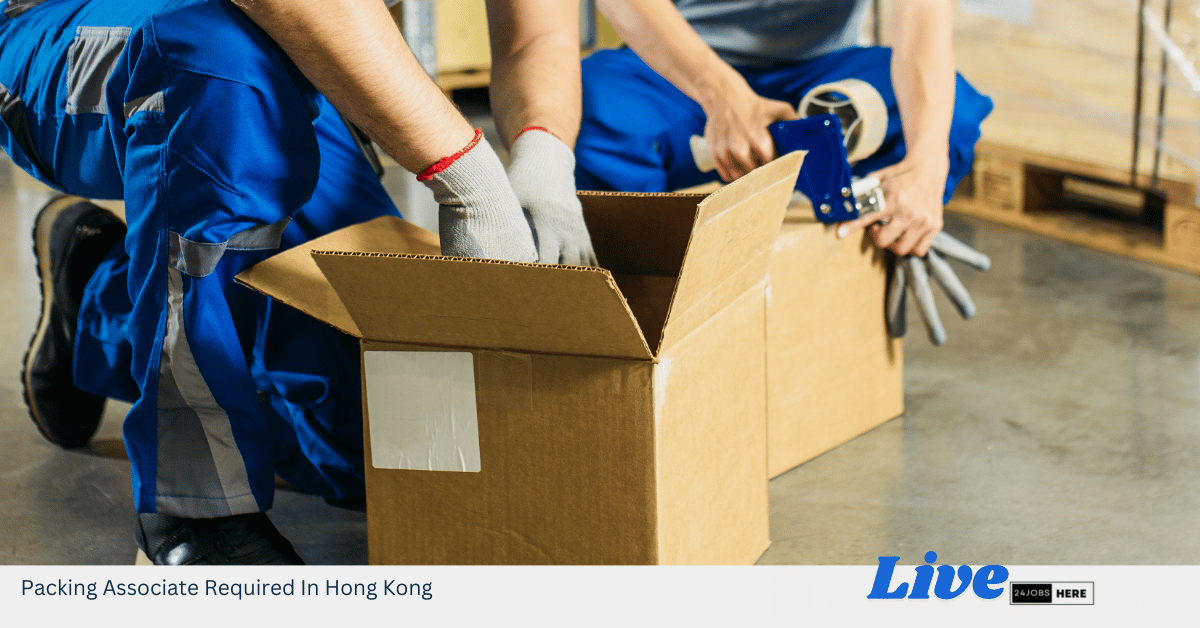 Packing Associate Required In Hong Kong
