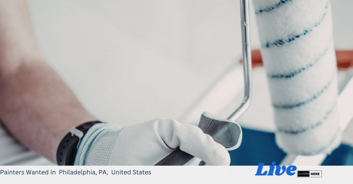 Painters Wanted In Philadelphia, PA, United States