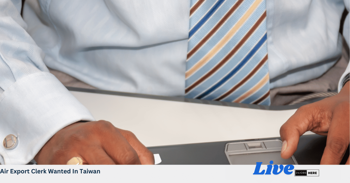 Air Export Clerk Wanted In Taiwan