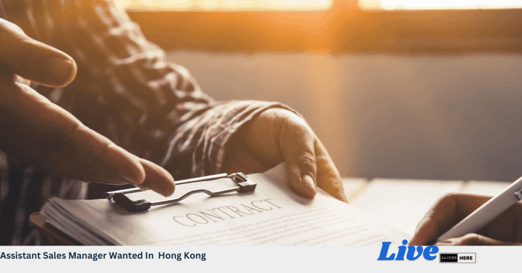 Assistant Sales Manager Wanted In Hong Kong