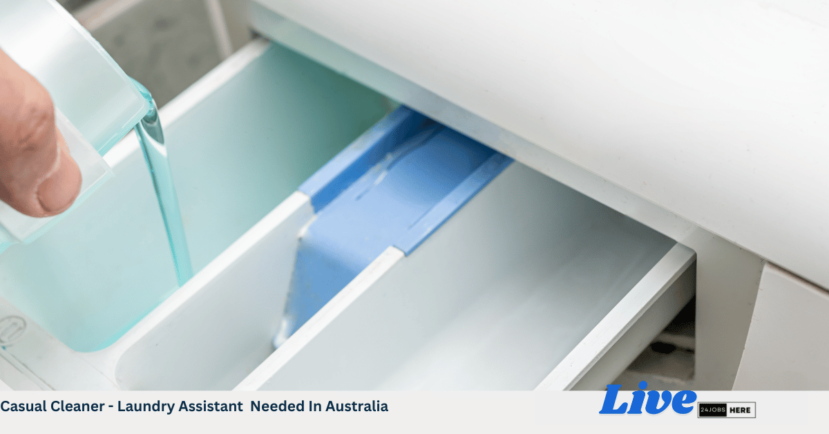 Casual Cleaner - Laundry Assistant Needed In Australia