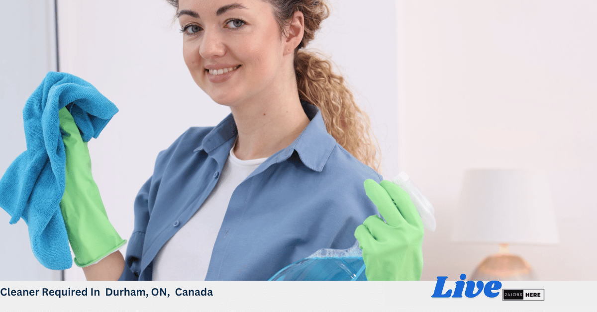 Cleaner Required In Durham, ON, Canada