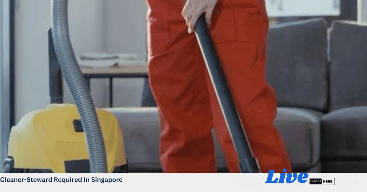 Cleaner-Steward Required In Singapore