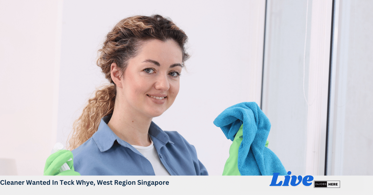 Cleaner Wanted In Teck Whye, West Region Singapore