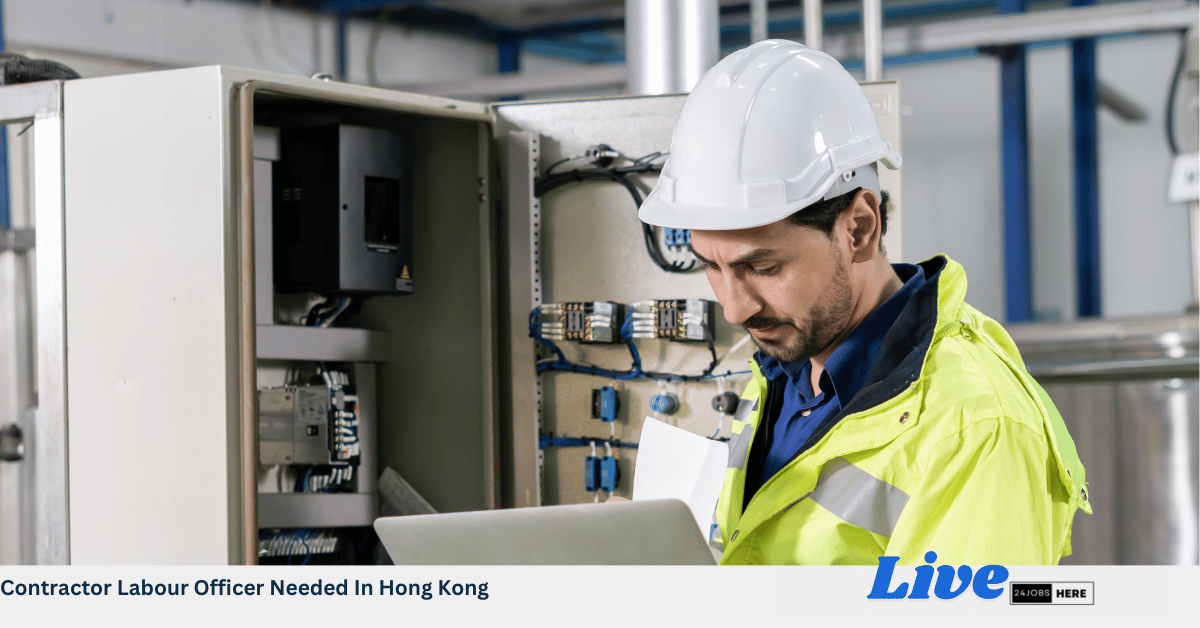 Contractor Labour Officer Needed In Hong Kong