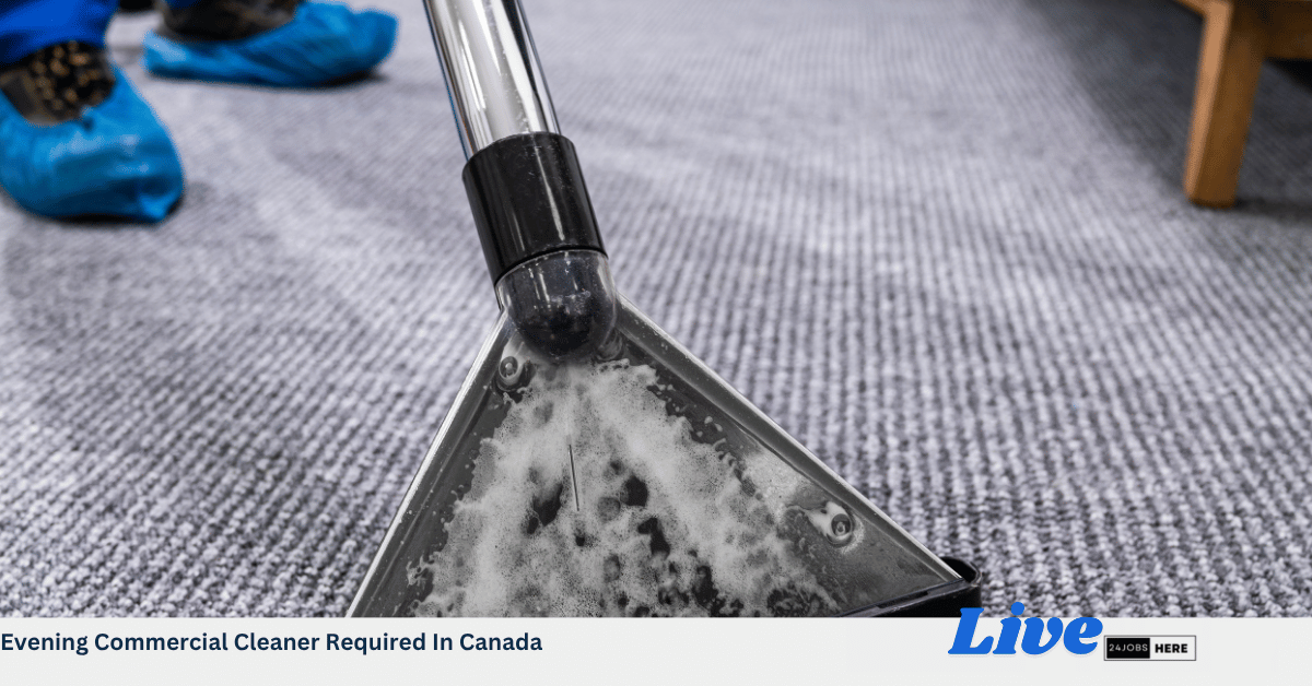 Evening Commercial Cleaner Required In Canada