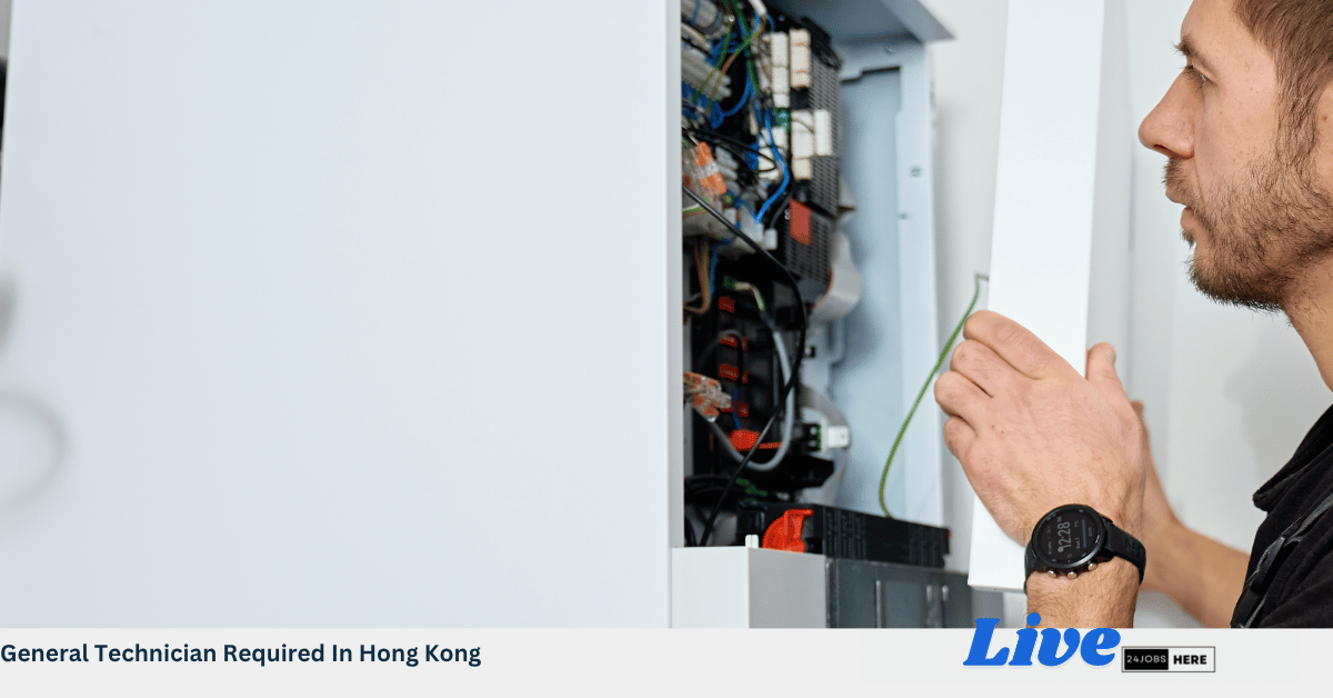 General Technician Required In Hong Kong
