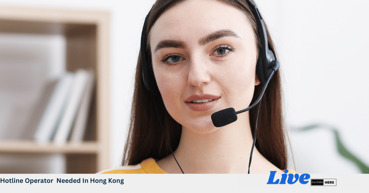 Hotline Operator Needed In Hong Kong