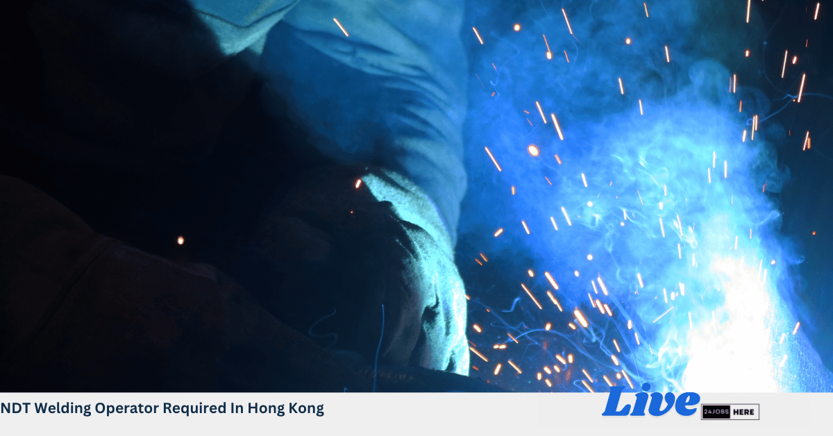 NDT Welding Operator Required In Hong Kong