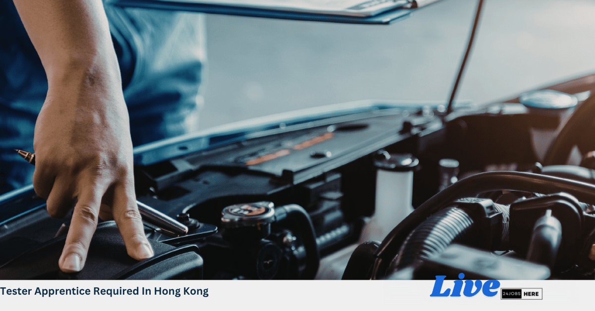 Tester Apprentice Required In Hong Kong