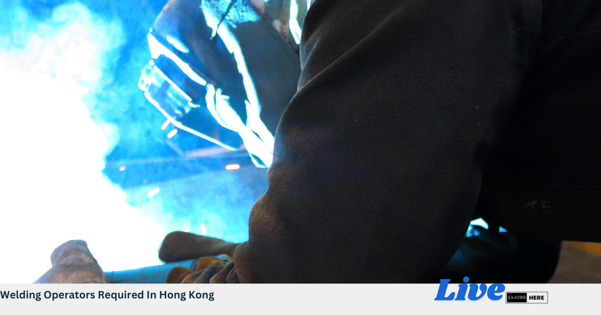 Welding Operators Required In Hong Kong